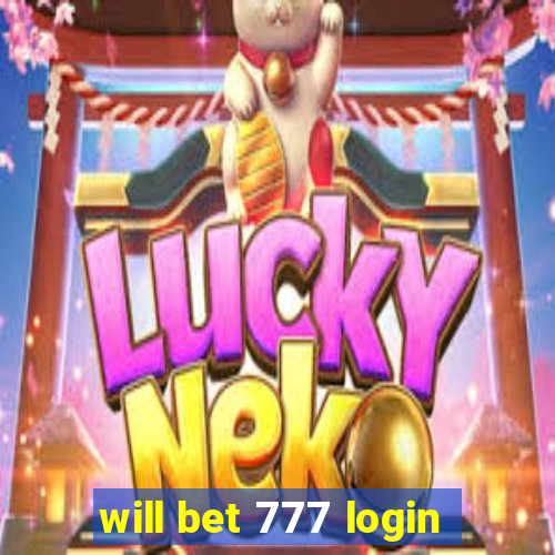 will bet 777 login